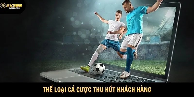 Cá cược bóng đá ăn khách